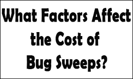 Bug Sweeping Cost Factors in Huyton